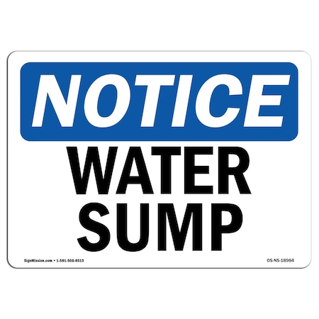 Signmission Safety Sign, OSHA Notice, 10" Height, Aluminum, Water Sump Sign, Landscape OS-NS-A-1014-L-18984